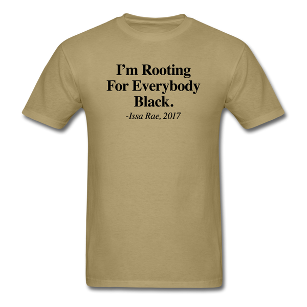 IM_ROOTING_FOR_EVERYBODY_BLACK - khaki