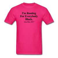 IM_ROOTING_FOR_EVERYBODY_BLACK - fuchsia