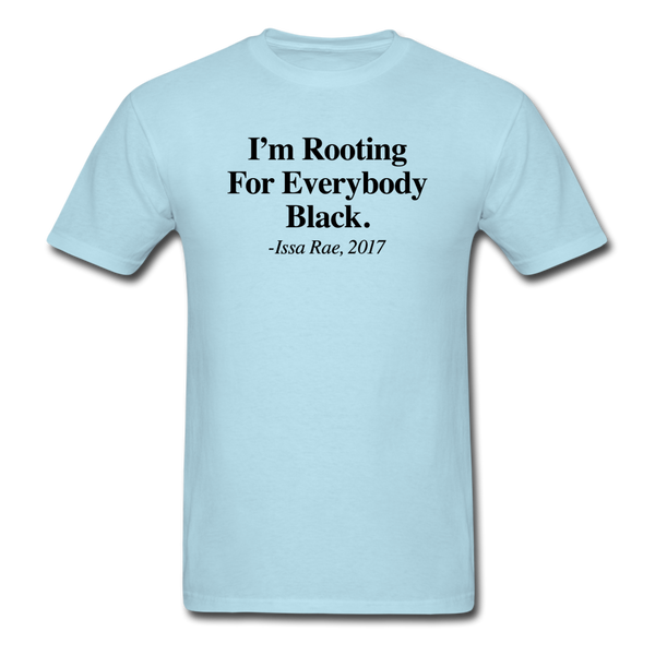 IM_ROOTING_FOR_EVERYBODY_BLACK - powder blue