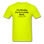IM_ROOTING_FOR_EVERYBODY_BLACK - safety green