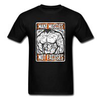 Make Muscle, Not Excuses - black
