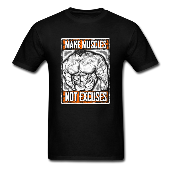 Make Muscle, Not Excuses - black