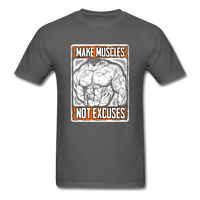 Make Muscle, Not Excuses - charcoal