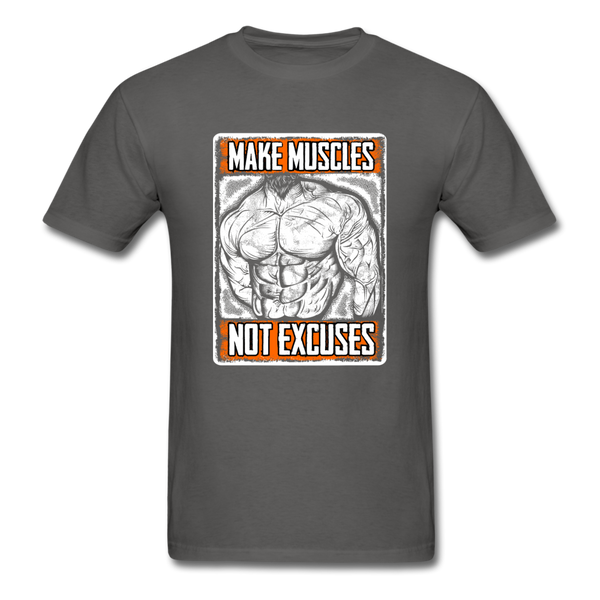 Make Muscle, Not Excuses - charcoal