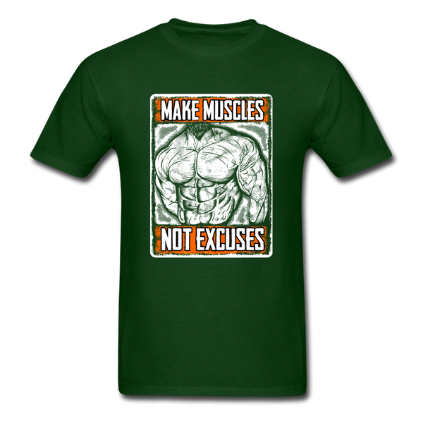 Make Muscle, Not Excuses - forest green