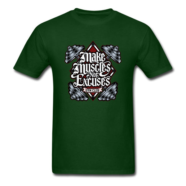 Make Muscle Not Excuse - forest green