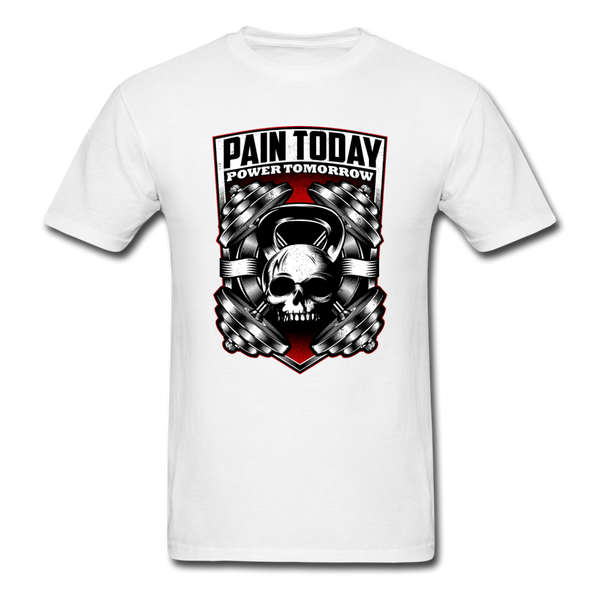 Pain Today, Power Tomorrow - white