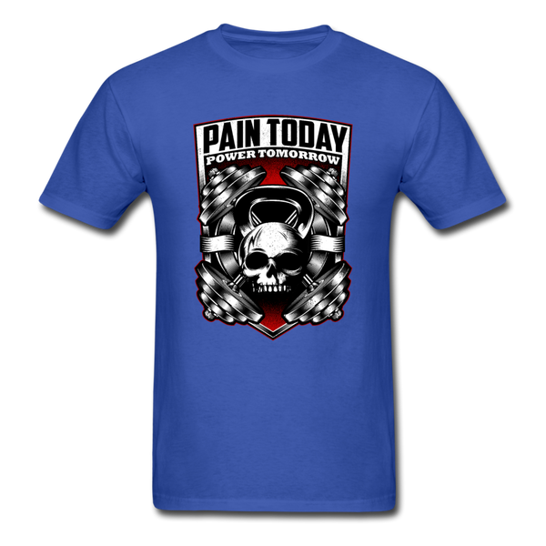 Pain Today, Power Tomorrow - royal blue
