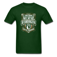 Pain Today, Strength Tomorrow - forest green