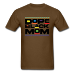 Dope Black Mom - brown