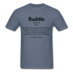Baddie Definition T-Shirt - denim