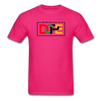 Being Black is DOPE - fuchsia