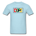 Being Black is DOPE - powder blue
