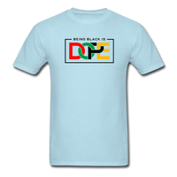 Being Black is DOPE - powder blue
