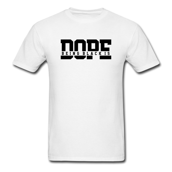 Being Black Is DOPE - white
