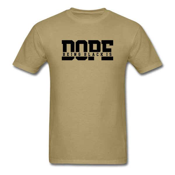 Being Black Is DOPE - khaki