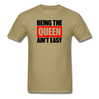 Being The Queen Ain't Easy - khaki
