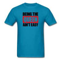 Being The Queen Ain't Easy - turquoise