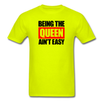 Being The Queen Ain't Easy - safety green