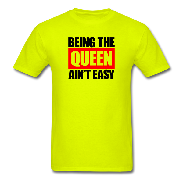Being The Queen Ain't Easy - safety green