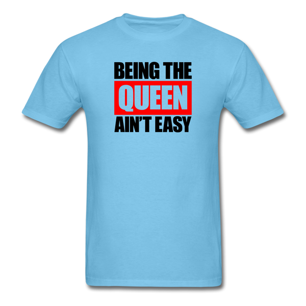 Being The Queen Ain't Easy - aquatic blue