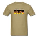 Being Black Is DOPE Flames - khaki