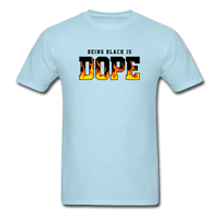 Being Black Is DOPE Flames - powder blue