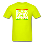 Black Every Month T-Shirt - safety green