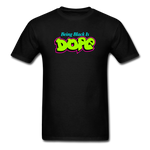 Being Black Is DOPE - black