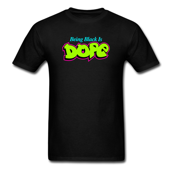 Being Black Is DOPE - black