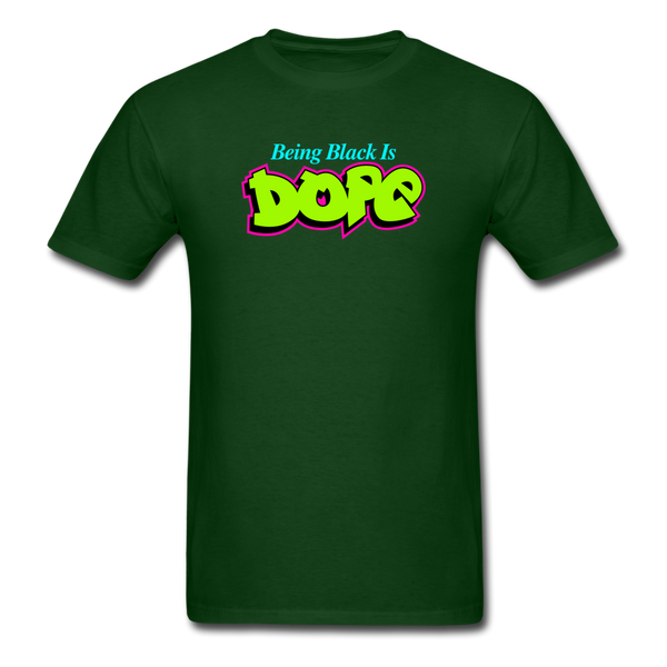 Being Black Is DOPE - forest green