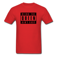 Being The Queen Ain't Easy - red