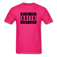 Being The Queen Ain't Easy - fuchsia