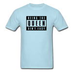 Being The Queen Ain't Easy - powder blue
