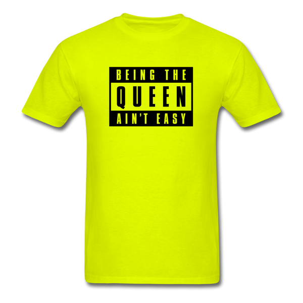 Being The Queen Ain't Easy - safety green