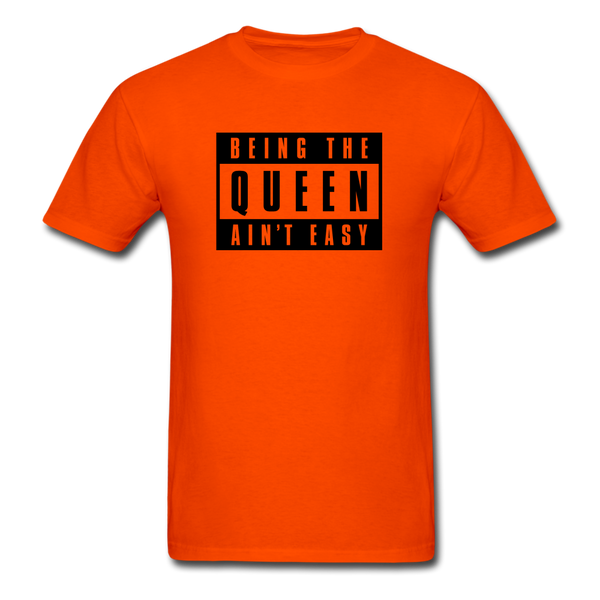 Being The Queen Ain't Easy - orange