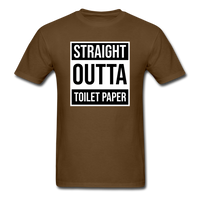 Straight Outta Toilet Paper - brown
