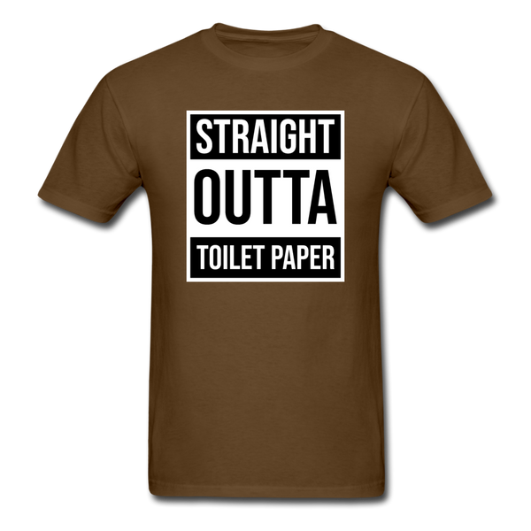 Straight Outta Toilet Paper - brown