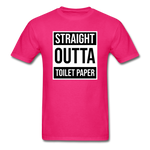Straight Outta Toilet Paper - fuchsia