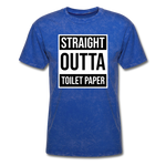 Straight Outta Toilet Paper - mineral royal