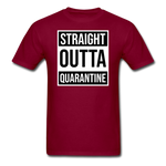 Straight Outta Quarantine - burgundy
