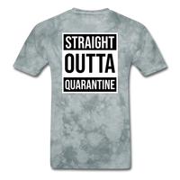 Straight Outta Quarantine - grey tie dye