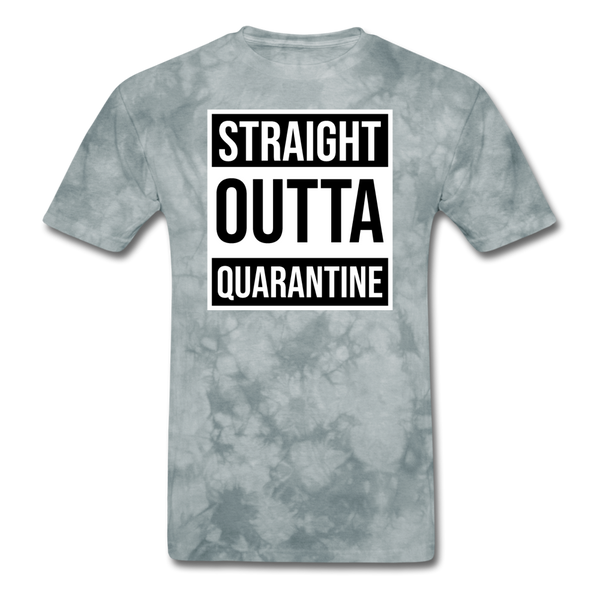 Straight Outta Quarantine - grey tie dye