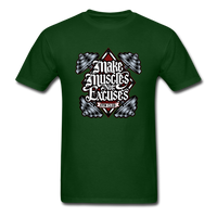 Make Muscle Not Excuse - forest green