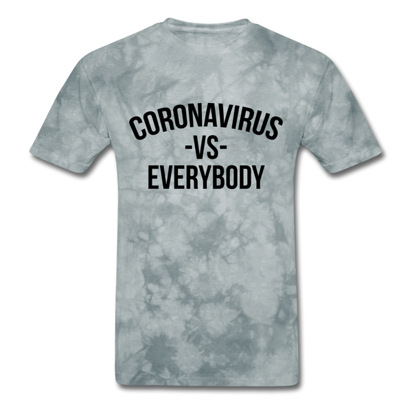 Corona Virus VS Everybody - grey tie dye