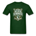 Pain Today, Strength Tomorrow - forest green