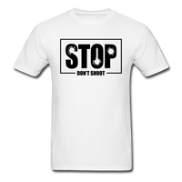 Stop Don't Shoot - white