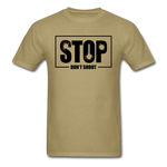 Stop Don't Shoot - khaki