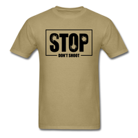 Stop Don't Shoot - khaki