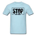 Stop Don't Shoot - powder blue